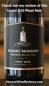 Impressive at the price point and production levels, this shows a nice nose of strawberry, rose and lavender, following through on the . Robert Mondavi Pinot Noir Check Out My Review Of This Under 10 Pinot From Coastal California Pinot Noir Wine Reviews Cheese And Wine Tasting