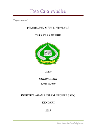 Salat salah seorang di antara kalian tidak akan diterima apabila ia berhadas hingga ia berwudhu.hadits riwayat abu hurairah. Modul Tentang Berwudhu Fahrin