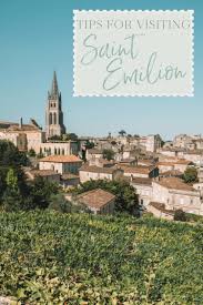 Soyez aux aguets du moindre évènement, de la moindre actualité, trouvez l'ensemble des informations de votre commune sur son site internet. Tips For Visiting Saint Emilion The Blonde Abroad