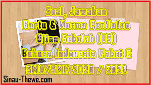 Soal pilihan ganda sejarah indonesia kelas xi semester 1 part2. Soal Jawaban Ujian Sekolah Bahasa Indonesia Sma Smk Tahun 2021 Paket C Sinau Thewe Com