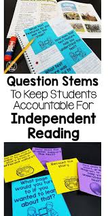 Using Question Stems During Independent Reading Reading 6th Grade Reading Elementary Reading Reading Lessons