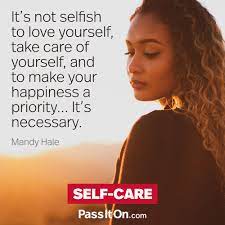 You'll discover beautiful words by shakespeare, einstein i'm selfish, impatient and a little insecure. It S Not Selfish To Love Yourself Take Care Of Yourself And To Make Your Happiness A Priority It S Necessary Mandy Hale Passiton Com