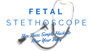 The Fetal Stethoscope A Comprehensive Guide