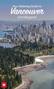 Your Getaway Guide To Vancouver Beyond Canada Travel Beautiful Places To Travel Pacific Northwest Travel