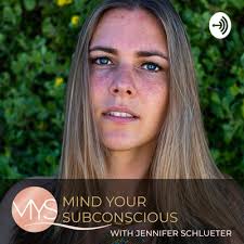 Mind Your Subconscious • A podcast