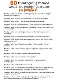 50 Thanksgiving Themed Would You Rather Questions That Are Perfect For The Whole Family Thanksgiving Parties Thanksgiving Fun Fun Thanksgiving Games