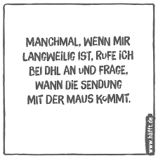 6 Lustige Manchmal Wenn Mir Langweilig Ist Spruche Teil 2 Hafft De