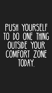 Push Yourself To Do One Thing Outside Your Comfort Zone Today Quotes Motivation Inspiration Motivation Fitness Motivation Quotes Motivation App Motivation