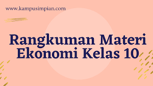 Bahan ajar berikut ini terdiri dari beberapa topik materi pada mata pelajaran fisika kelas x yang ditulis oleh ibu zulimar fatra, s.pd. Rangkuman Materi Ekonomi Lengkap Kelas 10 Sma Smk Ma