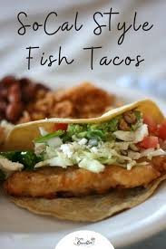 Healthy, affordable, convenient fish right to your door! Fresh Socal Style Fish Tacos Recipe With White Sauce