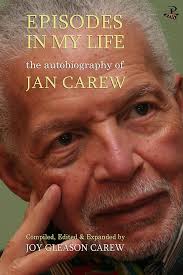 Episodes in My Life: The Autobiography of Jan Carew: Compiled, Edited and  Expanded by Joy Gleason Carew : Carew, Jan, Gleason Carew, Joy:  Amazon.com.tr: Kitap