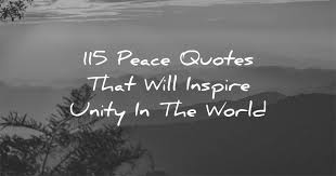 And for grace when it. 115 Peace Quotes That Will Inspire Unity In The World