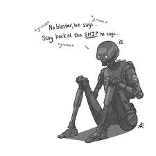 Souls End After Watching Rogue One I Just Wanted To Draw Something To Show My Appreciation For K2s0 Star Wars Humor Star Wars Memes Star Wars Geek