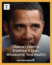 Former President Barack Obama's go-to breakfast is a nutrient-dense, lean,  and super satisfying meal comprised of eggs, wheat toast, and potatoes.