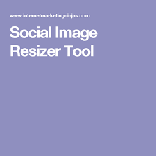 Social Image Resizer Tool Image Resizer Image Social