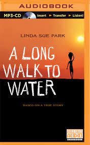 A Long Walk To Water Based On A True Story By Linda Sue Park