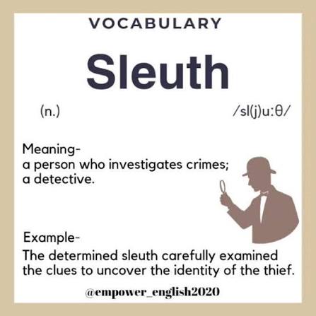 SLEUTH (n.) a person who investigates crimes; a detective., Follow us 👉  @empower_english2020 , @empower_english2020 , @empower_english2020 ,  @empower_english2020 , ., ., ., ., 🆃🆄🆁🅽 🅾🅽 Post ...