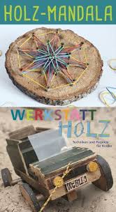 Anleitung Fur Ein Holz Mandala Projekt Aus Dem Buch Werkstatt Holz Kinder Basteln Holz Kinder Basteln Diy Kinder Basteln Anleitung