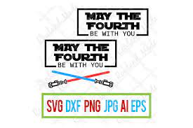 This epic star wars sign is perfect for any star wars fan! May The Fourth Be With You Svg May The 4th By Rowland Made Thehungryjpeg Com