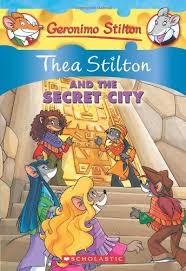 Thea Stilton And The Secret City Geronimo Stilton Special Edition By Thea Stilton 7 99 Publisher Scholastic Paperb Thea Stilton Geronimo Stilton Geronimo