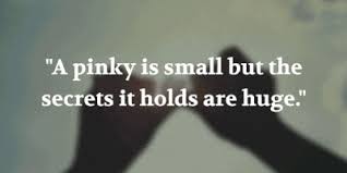 You don't break a pinky promise, that's just shitty.it's like kicking someone in the shin, which will happen to you if you break a pinky promise! 20 Powerful Pinky Swear Quotes Enkiquotes Pinky Swear Quotes Swear Quotes Pinky Promise Quotes