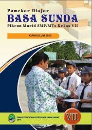 Alhamdulillah, ieu buku pangajaran basa sunda tiasa ngawujud, enggoning nyaosan implemntasi kurikulum 2013, pikeun ngeusian lolongkrang muatan lokal mata pelajaran bahasa dan. Download Buku Bahasa Sunda Kelas 7 Smp Bukusekolah Id