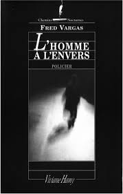 Maybe you would like to learn more about one of these? L Homme A L Envers Fred Vargas Viviane Hamy Grand Format Librairie Gallimard Paris