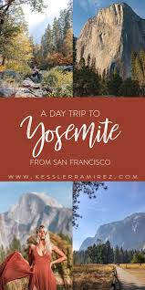 A Day Trip To Yosemite From San Francisco With Images Day Trips San Francisco Sunsets