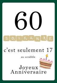 Carte Anniversaire Humoristique Scrabble 60 Ans Le Chiffre 60 Est Ecrit Avec Les Carte Anniversaire Humoristique Anniversaire Humoristique 60 Ans Anniversaire