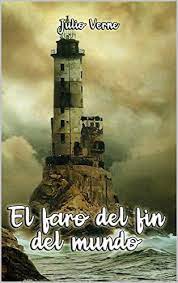No antecedent improbability here has to be made good. El Faro Del Fin Del Mundo Spanish Edition Ebook Verne Julio Amazon De Kindle Shop