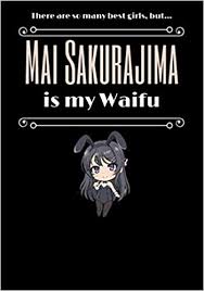 Mai sakurajima is the main protagonist of seishun buta yarou and a rollable waifu in mudae. Mai Sakurajima Waifu Journal Gift Novelty Anime Notebook Work Book Diary For School College Birthday Christmas Secret Santa Present 7x10 Inches 120 Pages Anime Waifu Notebooks Marie Henry Amazon De Bucher