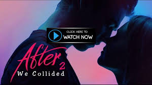 J Nx A F T E R 2 After We Collided Hd Full Online 2020 Movie Free