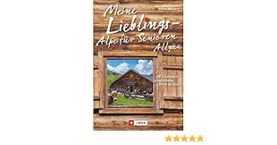 Der eigentümer braucht nicht zu befürchten, dass ihm gekündigt wird. Wanderfuhrer Meine Lieblings Alpe Fur Senioren Allgau 30 Genusstouren Zu Den Schonsten Hutten Und Almen Leichte Seniorengeeignete Wanderungen Mit Wenig Steigung Mit Gps Tracks Zum Download Bahnmuller Wilfried Und Lisa Meier Markus Und