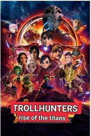 He soon became immersed in his father's passion,. I Made Rise Of The Titans Poster D Trollhunters