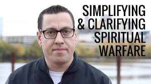 Simplifying and Clarifying Spiritual Warfare