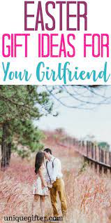 You can actually make a goody bag for your girlfriend. 20 Easter Gift Ideas For My Girlfriend Unique Gifter Girlfriend Gifts Easter Gift Presents For Girlfriend