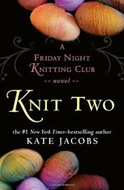 Knit the season by kate jacobs. Knit Two A Friday Night Knitting Club Novel Jacobs Kate 9780399155833 Amazon Com Books