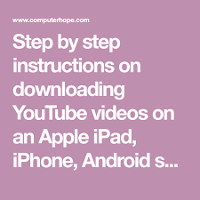 Step By Step Instructions On Downloading Youtube Videos On An Apple Ipad Iphone Android Smartphone And Android Tablet Youtube Videos Tablet Android Tablets