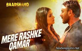 Mere Rashke Qamar Song Lyrics Songs Lyrics Hindi Movie Song