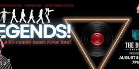 LEGENDS! A Tri-County Music Revue Tour - August 22