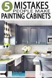 5 Mistakes People Make When Painting Kitchen Cabinets Painted Furniture Ideas Painting Kitchen Cabinets Kitchen Renovation Kitchen Remodel