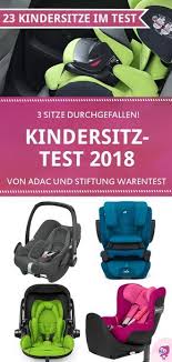 Bis zu welchem alter benötigen kinder einen kindersitz? Neuer Kindersitz Test 2018 Von Adac Stiftung Warentest Welcher Kindersitz Ist Der Beste Kindersitz Test Kindersitz Kinder Autositz