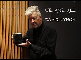 We Are All David Lynch