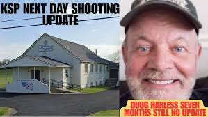 KSP Next Day Shooting Update, Doug Harless Seven Months Still No Update