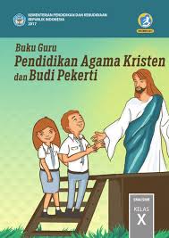 Materi ppkn kelas 9 kurikulum 2013 revisi 2018. Kelas 10 Sma Smk Pendidikan Agama Kristen Dan Budi Pekerti Guru 2017 Ebook Anak