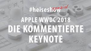 Wwdc 2018 | event megathread (self.apple). Live Kommentar Zur Apple Wwdc 2018 Deutsch Youtube