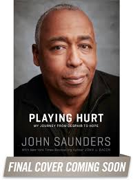 Playing Hurt: My Journey from Despair to Hope by Saunders, John; Bacon,  John U