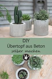Diy Ubertopf Aus Beton Fur Sukkulenten Und Kakteen Dekoideenreich In 2020