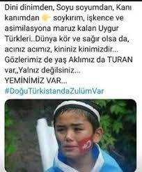 ~~doğu türkistan'da zulüm kadim türk yurdu türkistan'da uzun zamanlardır çok acılar yaşanıyor. Uiguren Dogu Turkisten
