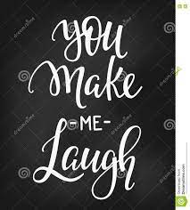 You Make Me Laugh Quote Typography Stock Illustration Illustration Of Laugh Handmade 81990349